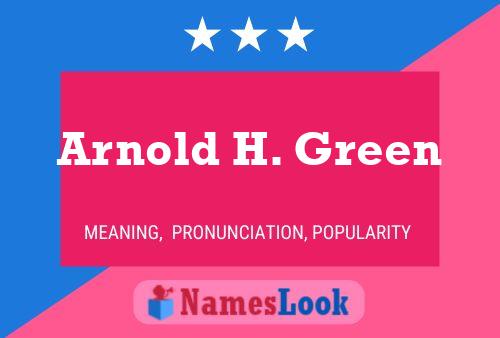 Arnold H. Green Name Poster