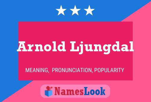 Arnold Ljungdal Name Poster