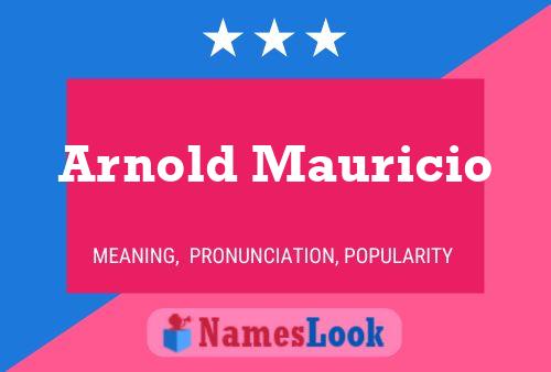 Arnold Mauricio Name Poster