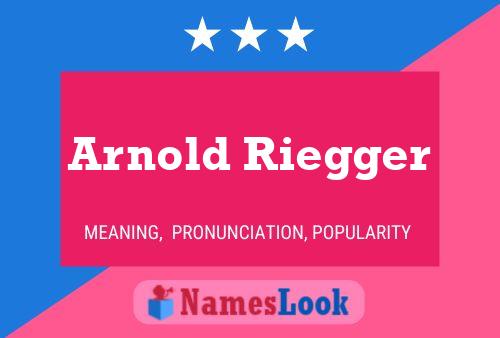 Arnold Riegger Name Poster