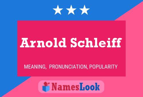 Arnold Schleiff Name Poster