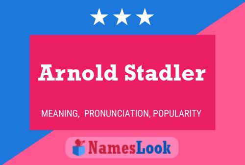 Arnold Stadler Name Poster