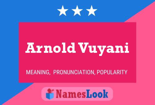 Arnold Vuyani Name Poster