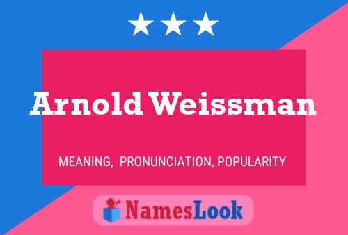 Arnold Weissman Name Poster