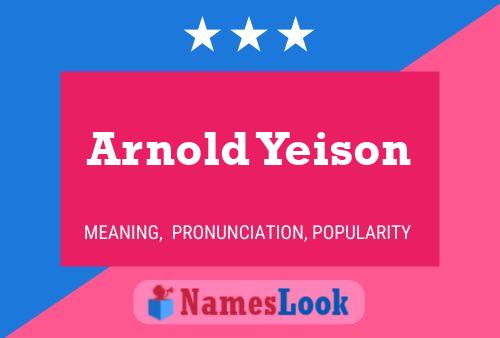 Arnold Yeison Name Poster