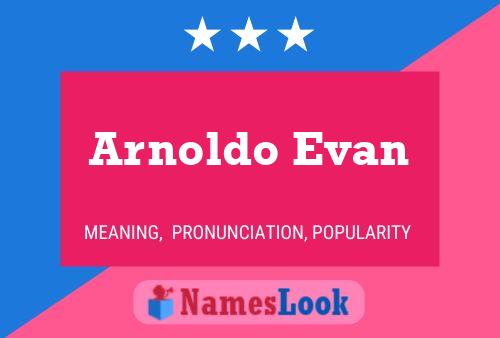 Arnoldo Evan Name Poster