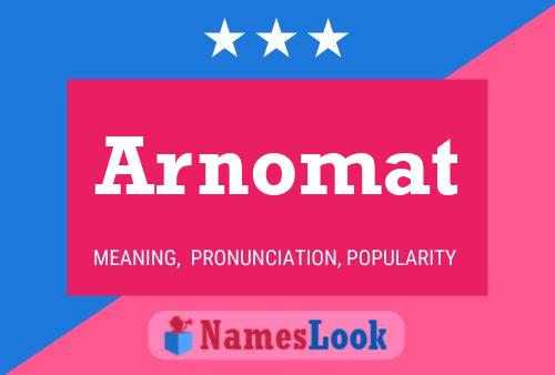 Arnomat Name Poster