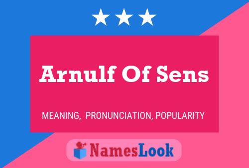 Arnulf Of Sens Name Poster