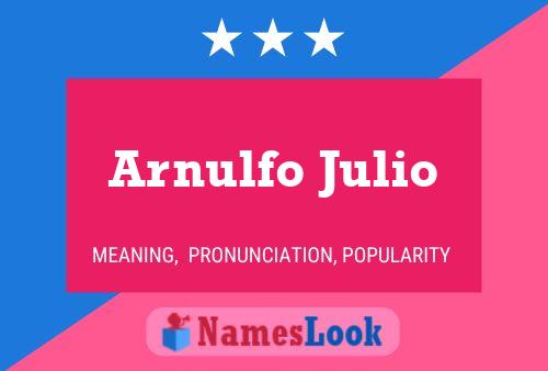 Arnulfo Julio Name Poster