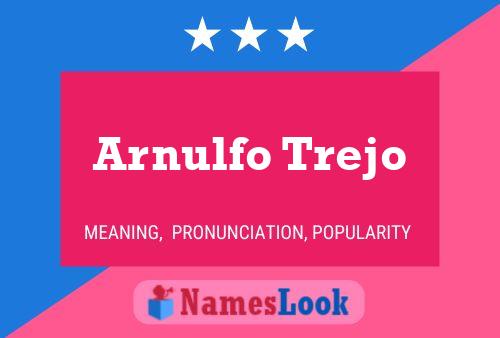 Arnulfo Trejo Name Poster