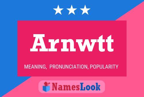 Arnwtt Name Poster