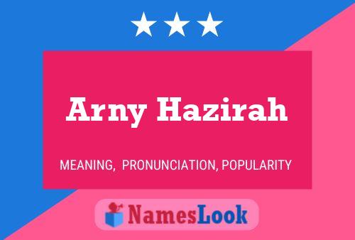 Arny Hazirah Name Poster