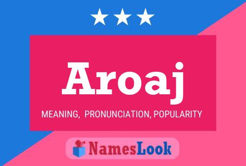 Aroaj Name Poster