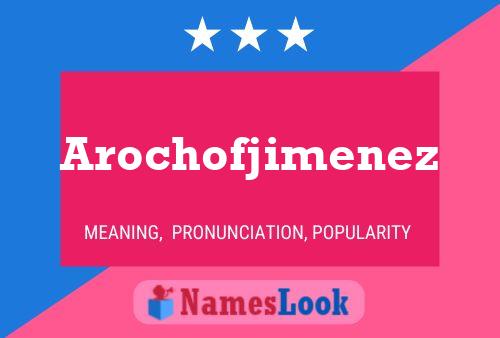 Arochofjimenez Name Poster