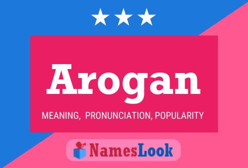 Arogan Name Poster