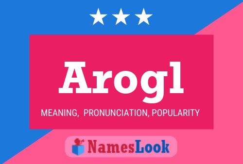 Arogl Name Poster