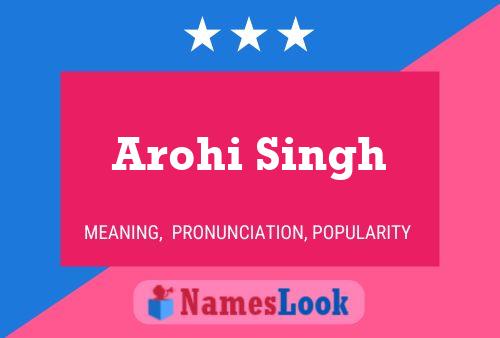 Arohi Singh Name Poster