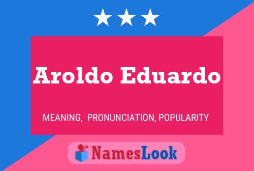 Aroldo Eduardo Name Poster