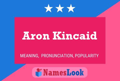 Aron Kincaid Name Poster