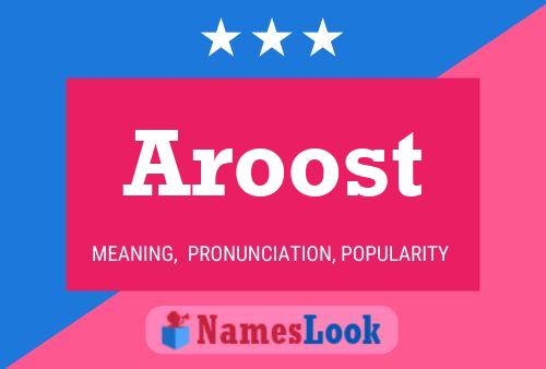 Aroost Name Poster