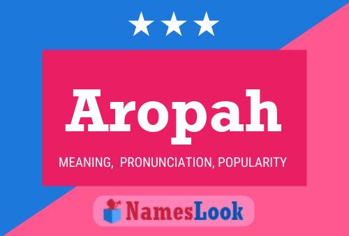 Aropah Name Poster