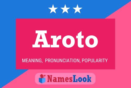 Aroto Name Poster