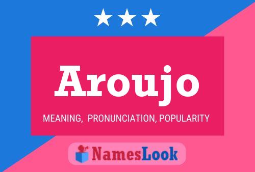 Aroujo Name Poster