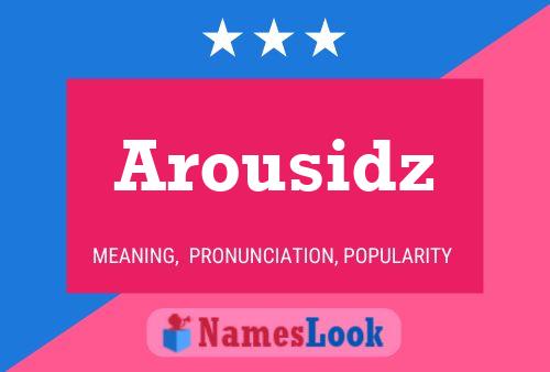 Arousidz Name Poster