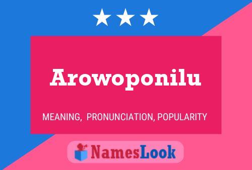 Arowoponilu Name Poster