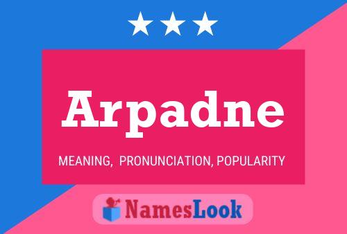 Arpadne Name Poster