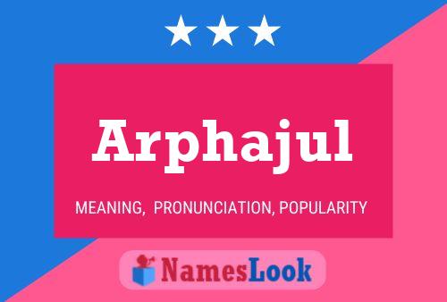 Arphajul Name Poster