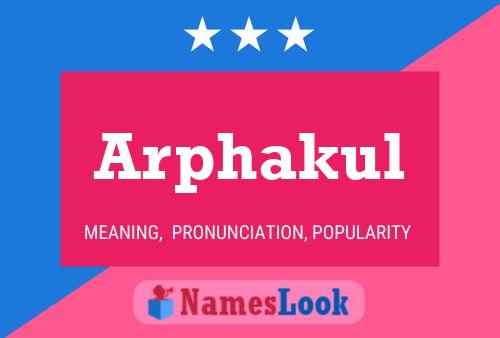 Arphakul Name Poster