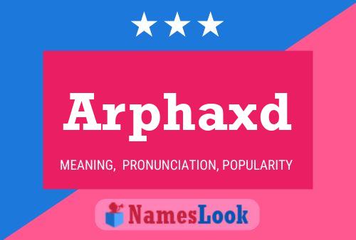 Arphaxd Name Poster