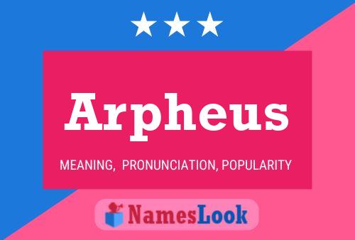 Arpheus Name Poster