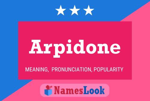 Arpidone Name Poster