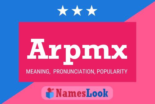 Arpmx Name Poster