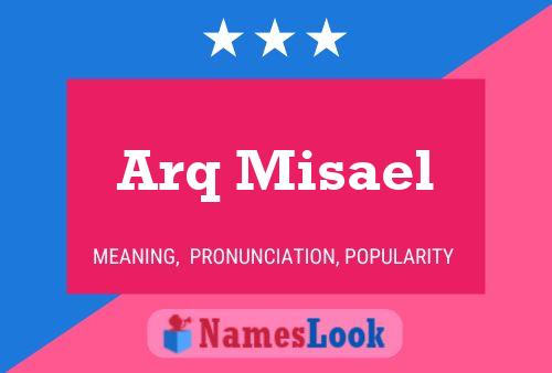 Arq Misael Name Poster