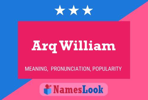 Arq William Name Poster