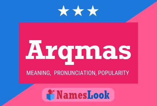 Arqmas Name Poster