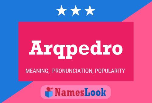 Arqpedro Name Poster