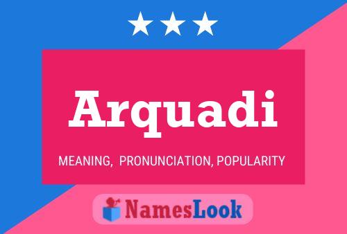 Arquadi Name Poster