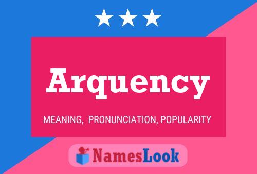 Arquency Name Poster