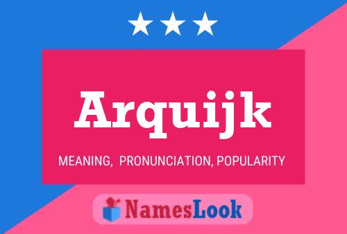 Arquijk Name Poster