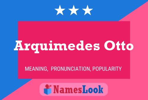 Arquimedes Otto Name Poster