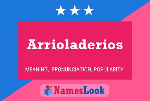 Arrioladerios Name Poster