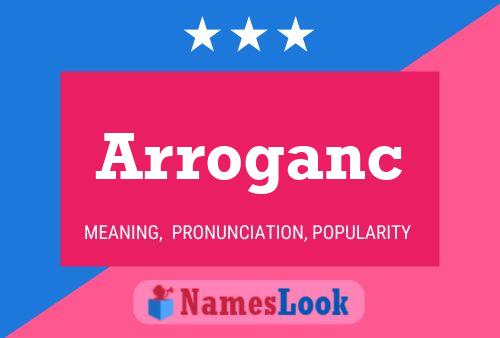 Arroganc Name Poster