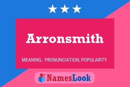 Arronsmith Name Poster