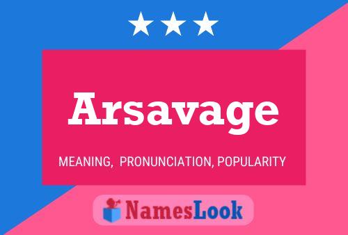 Arsavage Name Poster