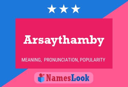 Arsaythamby Name Poster