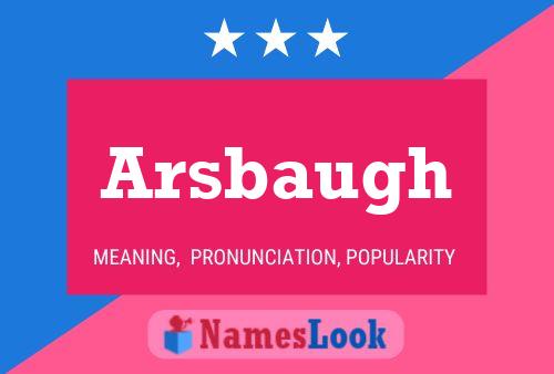 Arsbaugh Name Poster